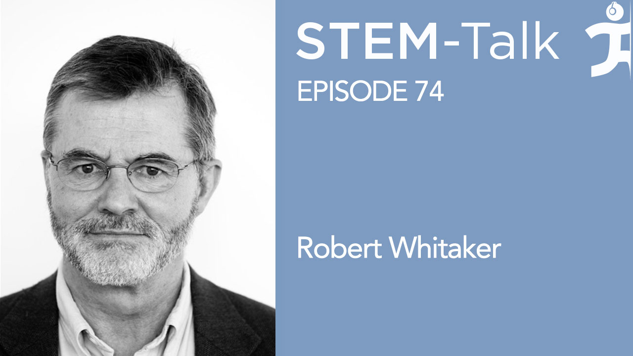 Episode 74: Robert Whitaker: the drug-based paradigm of psychiatric care in the U.S.