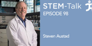 STEM-Talk Episode 98 with Steven Austad