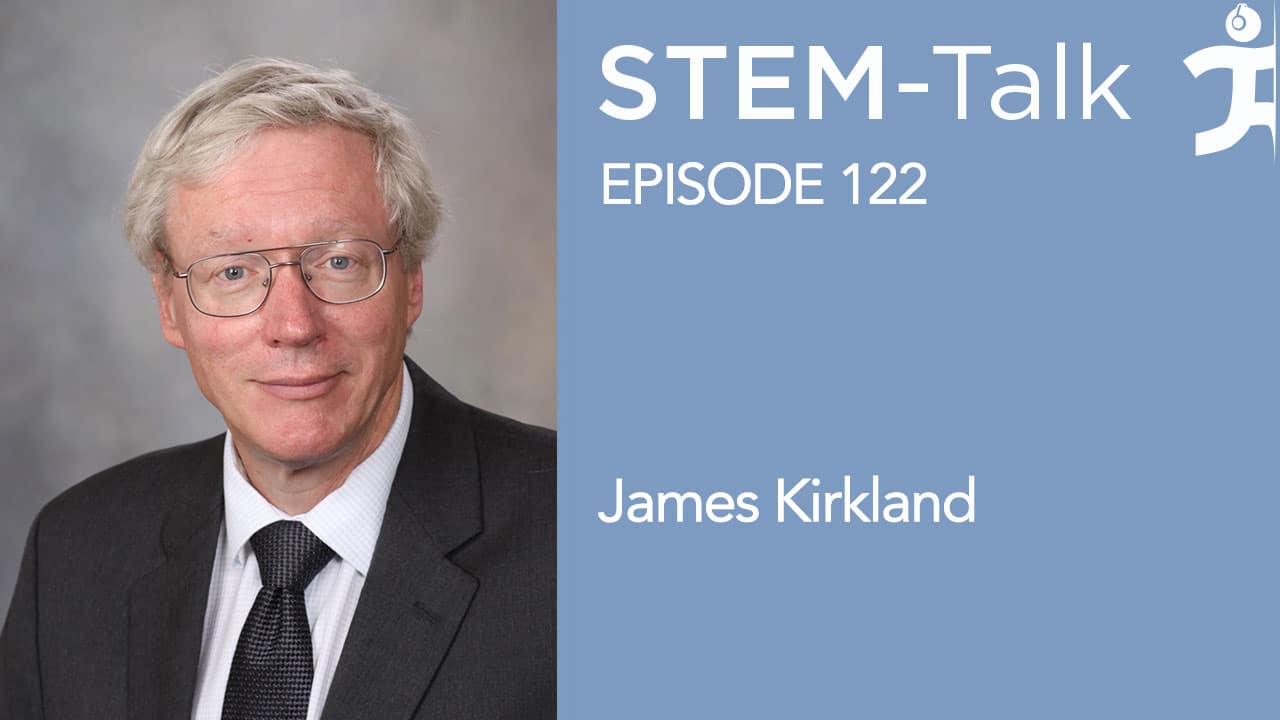 Episode 122: James Kirkland on targeting senescent cells to reverse age-related diseases