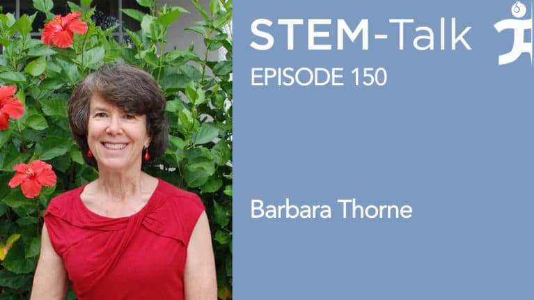 Dr. Barbara Thorne STEM-Talk